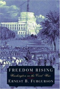 Ernest B. Furguson, Freedom Rising: Washington in the Civil War (Knopf 2004)