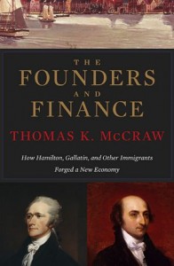 Thomas McCraw, The Founders and Finance: How Hamilton, Gallatin, and Other Immigrants Forged a New Economy (Harvard University Press, 2012)